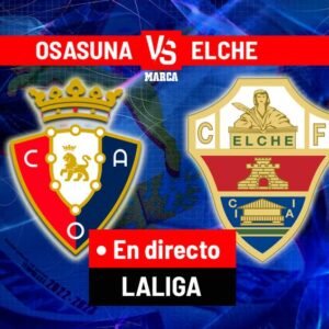 Osasuna Defeats Elche C.F. in Thrilling LaLiga Clash - Thumbnail