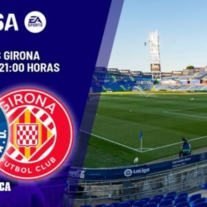 Getafe – Girona: An Exciting Clash in LaLiga EA Sports - Thumbnail
