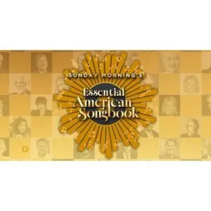 Surprising Discoveries in Sunday Morning’s Essential American Songbook! - Thumbnail